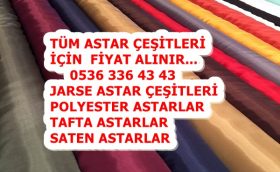 Tafta astarlar,saten astar,likralı astar,dimi astar,70 denye astar,50 denye astar,astar kumaş satanlar,astar kumaş üretenler,astar kumaş fiyatı,